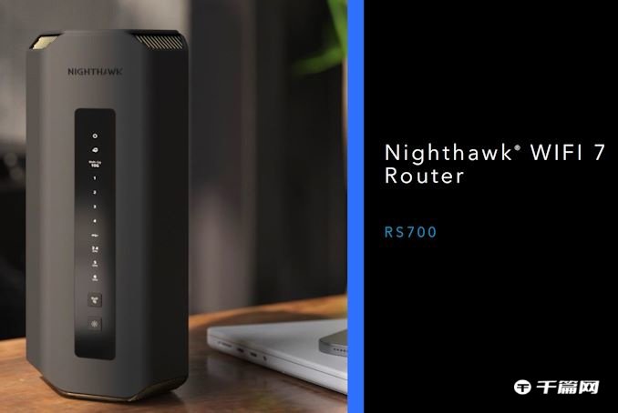 网件旗下首款WIFI7路由器《Nighthawk RS700》正式发布：售价700美元