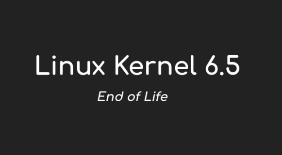 上线3个月历经13次维护，Linux Kernel 6.5已停止支持